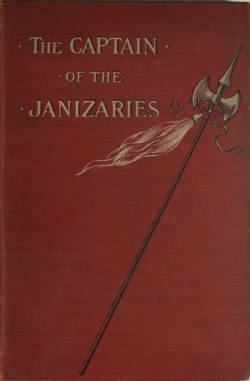 The Captain of the Janizaries / A story of the times of Scanderberg and the fall of Constantinople cover