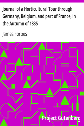 Journal of a Horticultural Tour through Germany, Belgium, and part of France, in the Autumn of 1835 / To which is added, a Catalogue of the different Species of Cacteæ in the Gardens at Woburn Abbey. cover