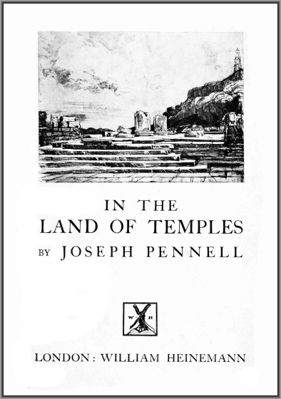 Joseph Pennell's Pictures in the Land of Temples / Reproductions of a Series of Lithographs Made by Him in the Land of Temples, March-June 1913, Together with Impressions and Notes by the Artist. cover