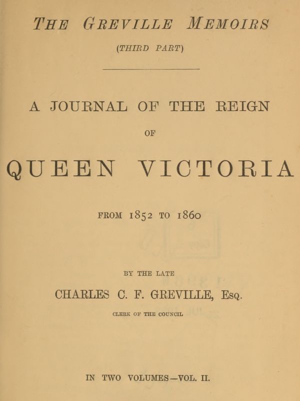 The Greville Memoirs, Part 3 (of 3), Volume 2 (of 2) / A Journal of the Reign of Queen Victoria from 1852 to 1860 cover