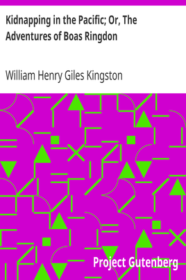Kidnapping in the Pacific; Or, The Adventures of Boas Ringdon / A long four-part Yarn cover