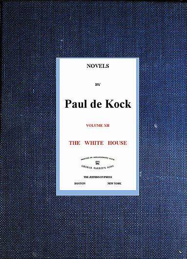 The White House (Novels of Paul de Kock Volume XII) cover