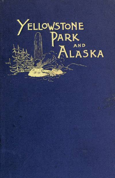 Another Summer: The Yellowstone Park and Alaska cover