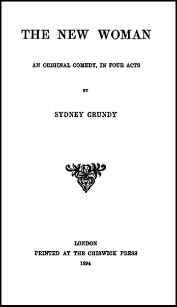 The New Woman: An Original Comedy, in Four Acts cover