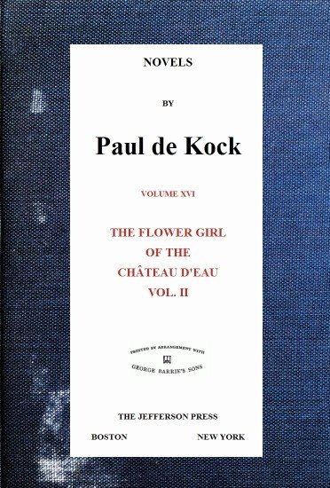 The Flower Girl of The Château d'Eau, v.2 (Novels of Paul de Kock Volume XVI) cover