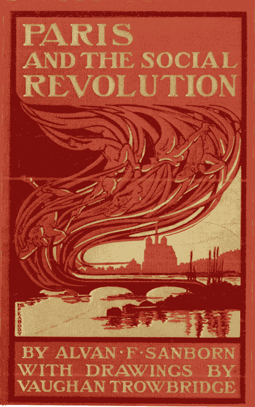 Paris and the Social Revolution / A Study of the Revolutionary Elements in the Various Classes of Parisian Society cover