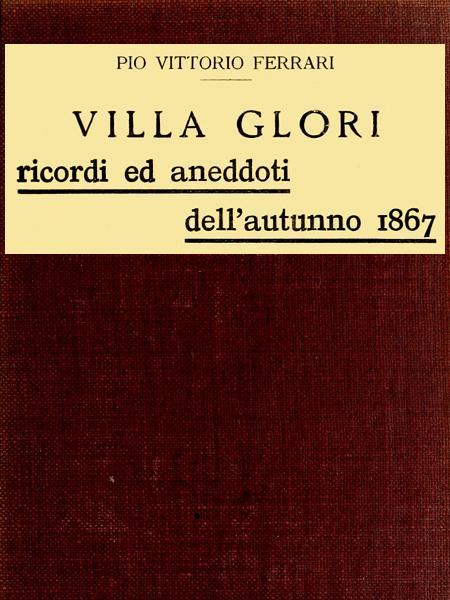 Villa Glori - Ricordi ed aneddoti dell'autunno 1867 cover