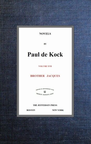 Brother Jacques (Novels of Paul de Kock, Volume XVII) cover