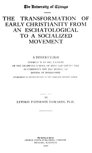 The Transformation of Early Christianity from an Eschatological to a Socialized Movement / A Dissertation Submitted to the Faculty of the Graduate School of Arts and Literature in Candidacy for the Degree of Doctor of Philosophy cover