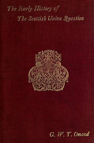 The Early History of the Scottish Union Question / Bi-Centenary Edition cover