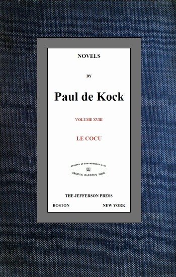 Le Cocu (Novels of Paul de Kock Volume XVIII) cover
