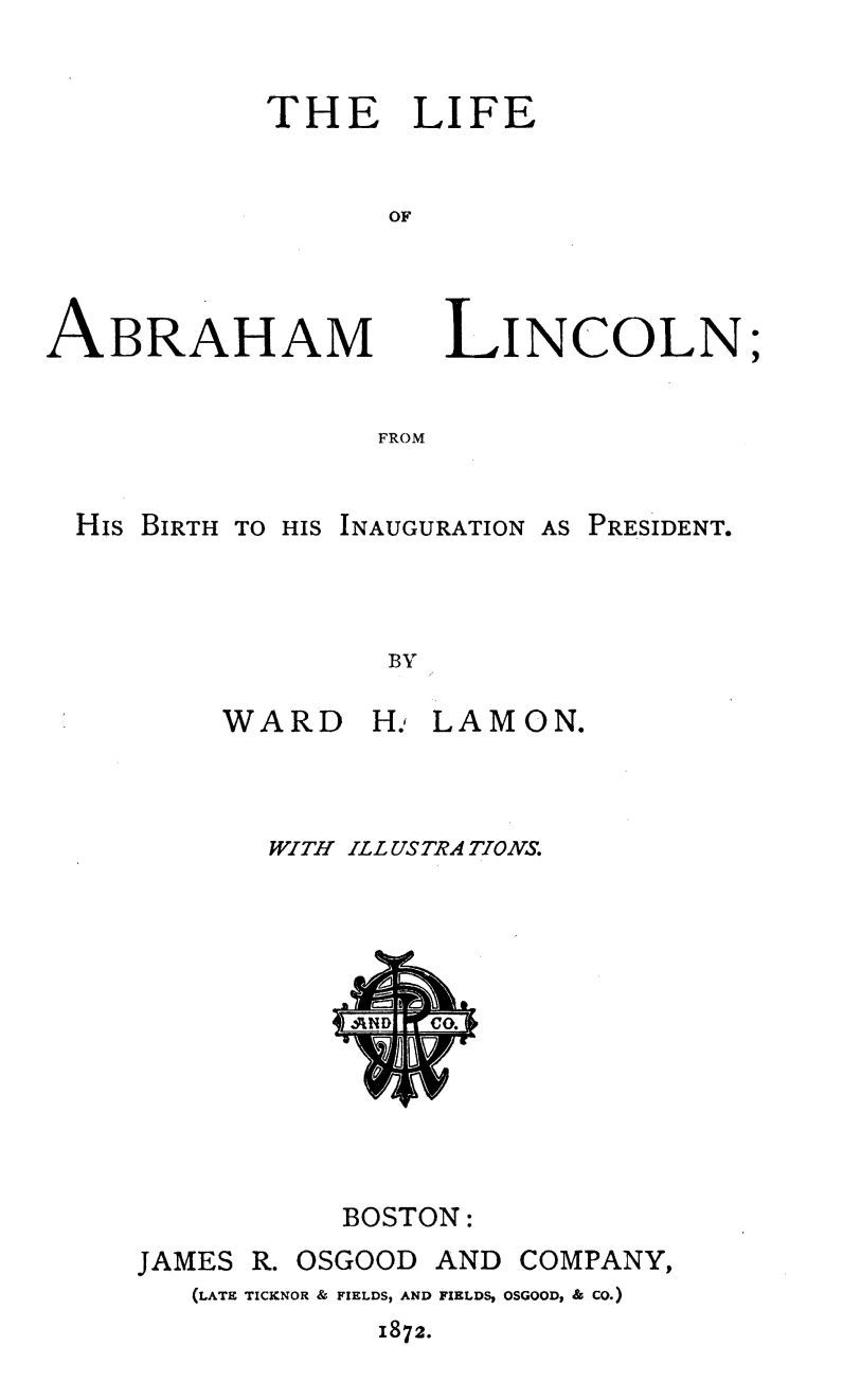 The Life of Abraham Lincoln, from His Birth to His Inauguration as President cover