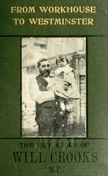 From Workhouse to Westminster: The Life Story of Will Crooks, M.P. cover