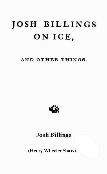 Josh Billings on Ice, and Other Things cover