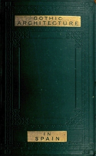 Some Account of Gothic Architecture in Spain cover