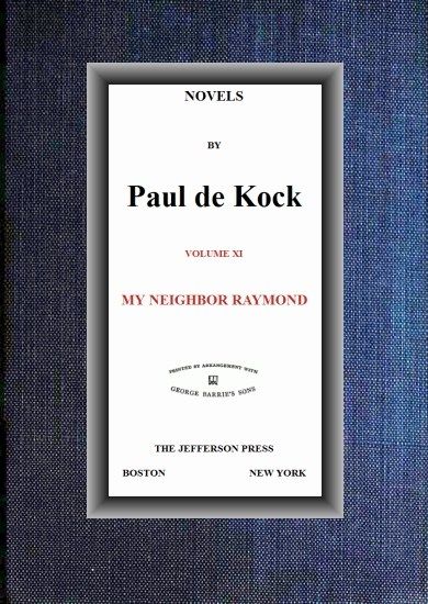 My Neighbor Raymond (Novels of Paul de Kock Volume XI) cover