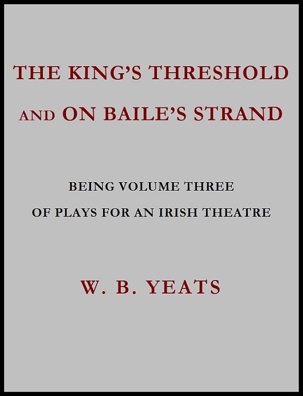 The King's Threshold; and On Baile's Strand cover