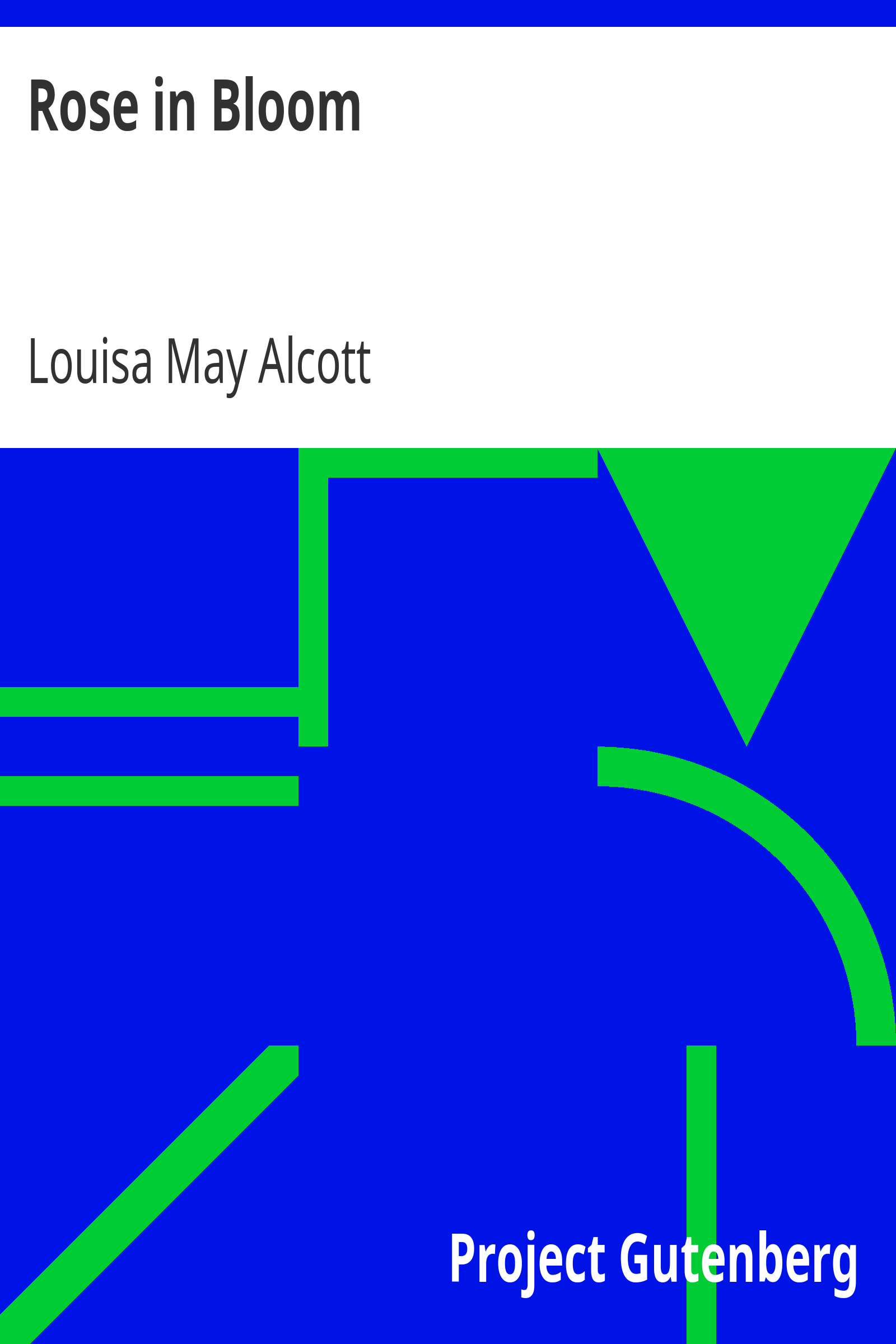 Rose in Bloom / A Sequel to 'Eight Cousins' cover