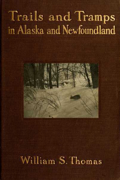 Trails and Tramps in Alaska and Newfoundland cover