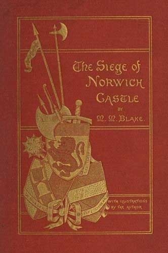 The Siege of Norwich Castle: A story of the last struggle against the Conqueror cover