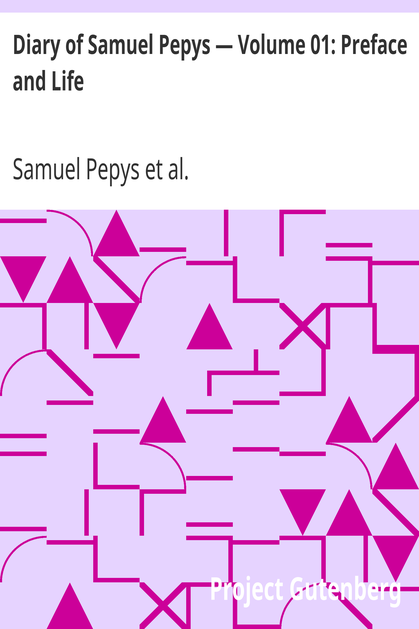 Diary of Samuel Pepys — Volume 01: Preface and Life cover