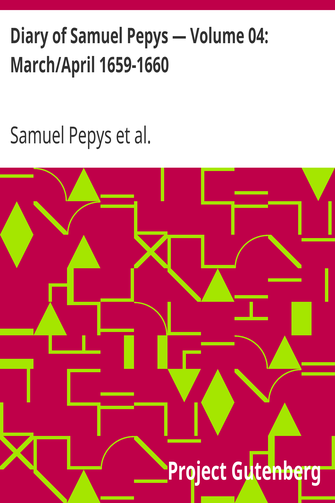 Diary of Samuel Pepys — Volume 04: March/April 1659-1660 cover