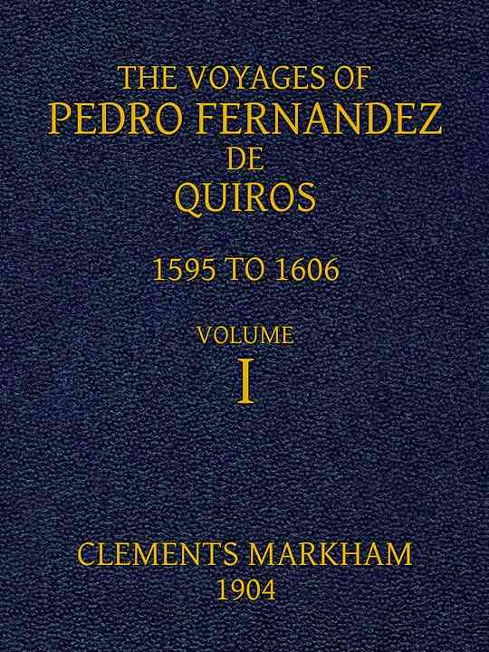 The Voyages of Pedro Fernandez de Quiros, 1595 to 1606. Volume 1 cover
