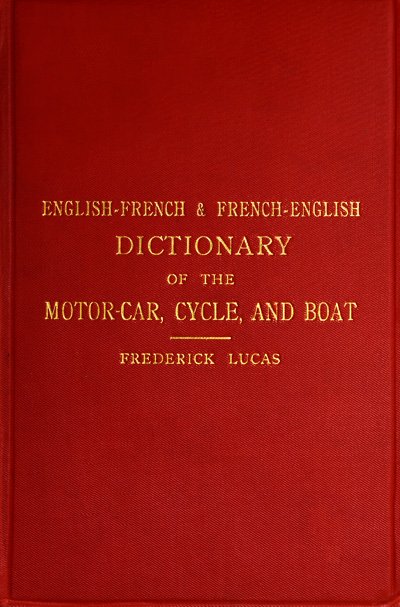 English-French and French-English dictionary of the motor car, cycle, and boat cover