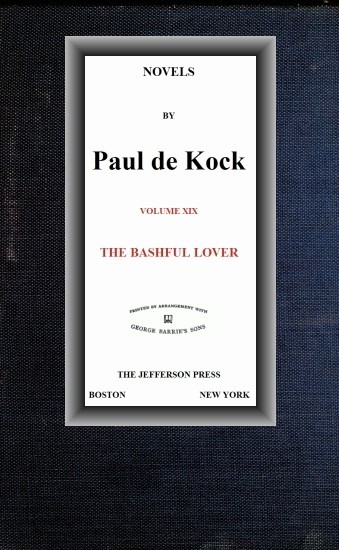 The Bashful Lover (Novels of Paul de Kock Volume XIX) cover