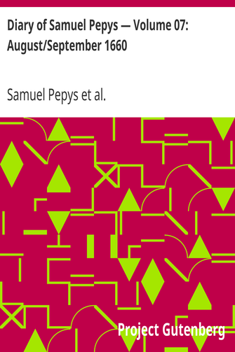 Diary of Samuel Pepys — Volume 07: August/September 1660 cover