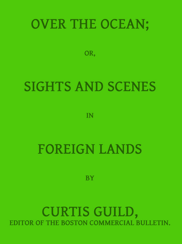 Over the Ocean; or, Sights and Scenes in Foreign Lands cover
