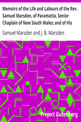 Memoirs of the Life and Labours of the Rev. Samuel Marsden, of Paramatta, Senior Chaplain of New South Wales; and of His Early Connexion with the Missions to New Zealand and Tahiti cover