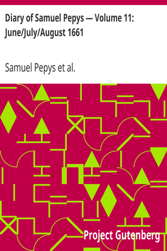 Diary of Samuel Pepys — Volume 11: June/July/August 1661 cover