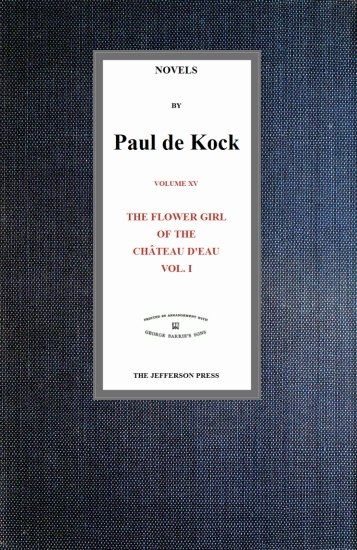 The Flower Girl of The Château d'Eau, v.1 (Novels of Paul de Kock Volume XV) cover