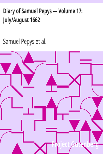Diary of Samuel Pepys — Volume 17: July/August 1662 cover