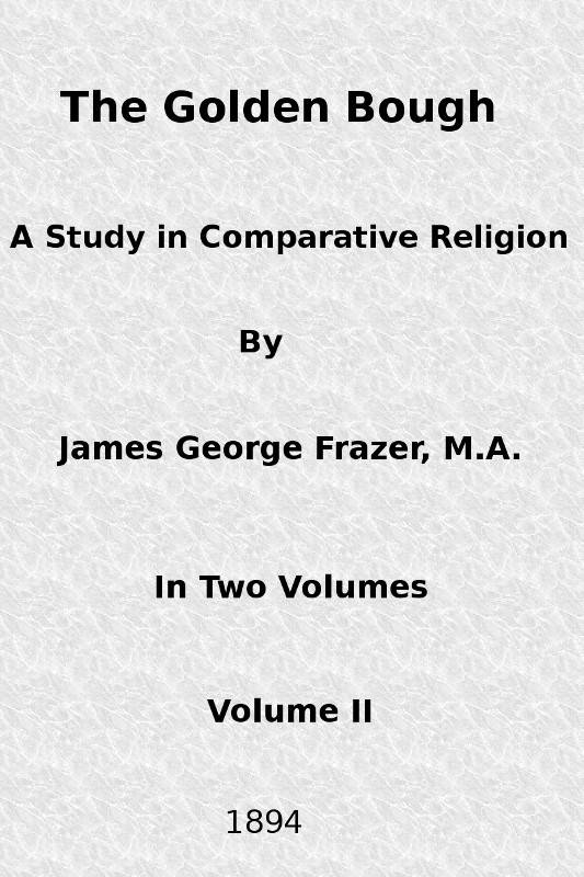 The Golden Bough: A Study in Comparative Religion (Vol. 2 of 2) cover