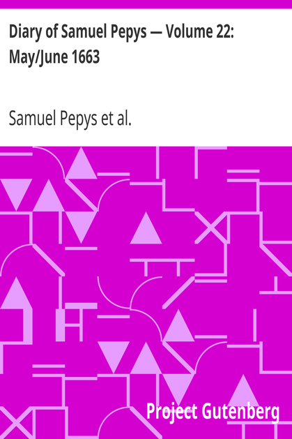 Diary of Samuel Pepys — Volume 22: May/June 1663 cover