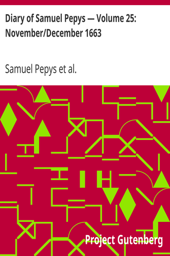 Diary of Samuel Pepys — Volume 25: November/December 1663 cover