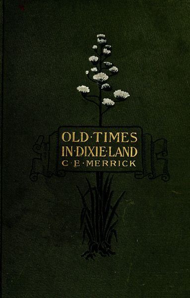 Old Times in Dixie Land: A Southern Matron's Memories cover