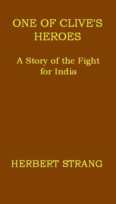 One of Clive's Heroes: A Story of the Fight for India cover
