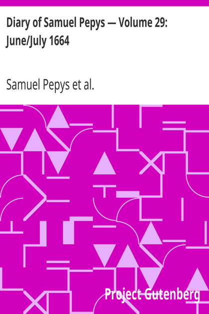 Diary of Samuel Pepys — Volume 29: June/July 1664 cover