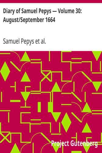 Diary of Samuel Pepys — Volume 30: August/September 1664 cover
