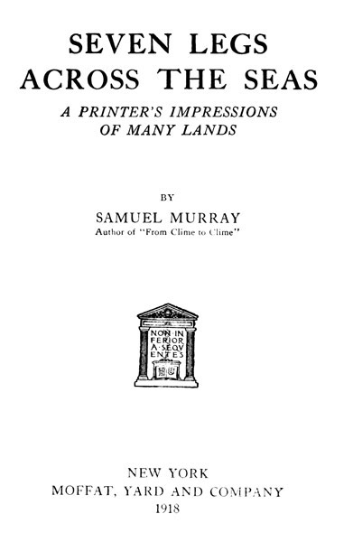 Seven Legs Across the Seas: A Printer's Impressions of Many Lands cover