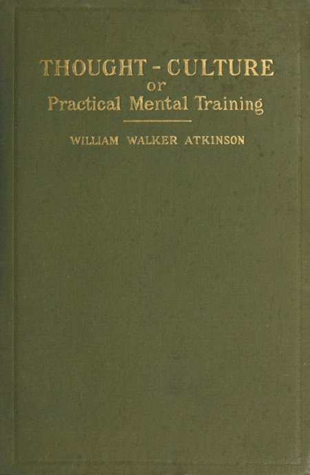 Thought-Culture; Or, Practical Mental Training cover