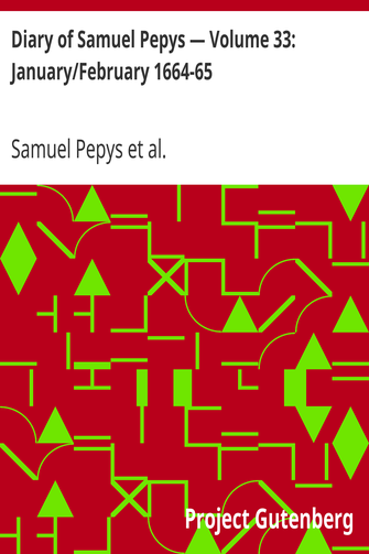 Diary of Samuel Pepys — Volume 33: January/February 1664-65 cover