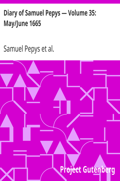 Diary of Samuel Pepys — Volume 35: May/June 1665 cover