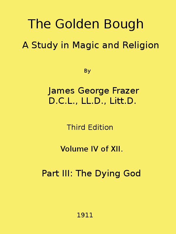 The Golden Bough: A Study in Magic and Religion (Third Edition, Vol. 04 of 12) cover