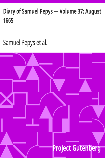 Diary of Samuel Pepys — Volume 37: August 1665 cover