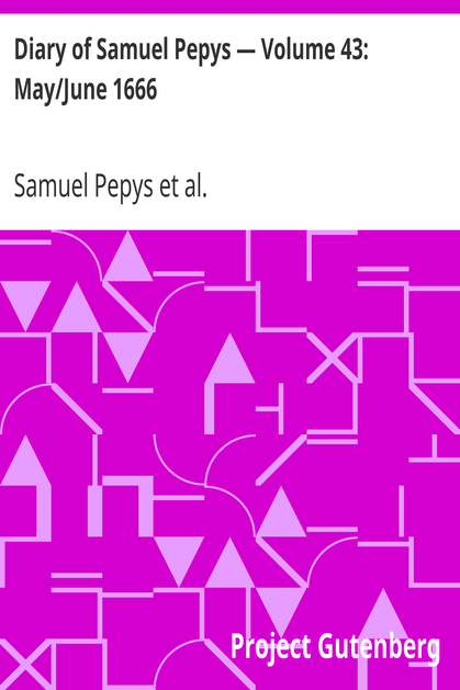 Diary of Samuel Pepys — Volume 43: May/June 1666 cover