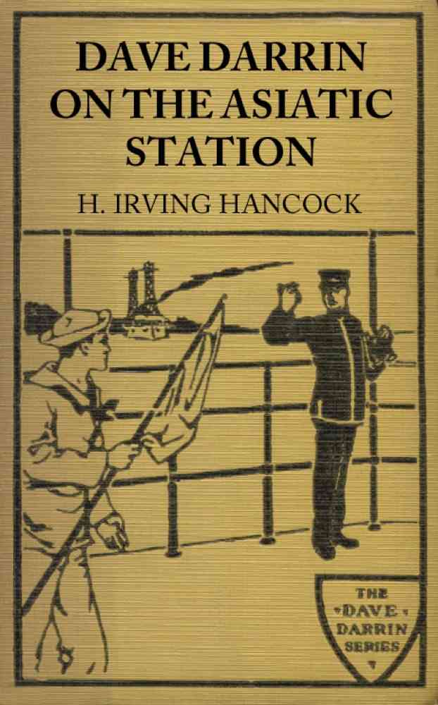 Dave Darrin on the Asiatic Station / Or, Winning Lieutenants' Commissions on the Admiral's Flagship cover